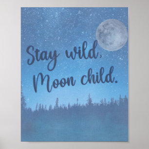 Stay wild, moon child watercolor quote poster