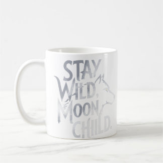 "Stay Wild, Moon Child" Wolf Typography Design Coffee Mug
