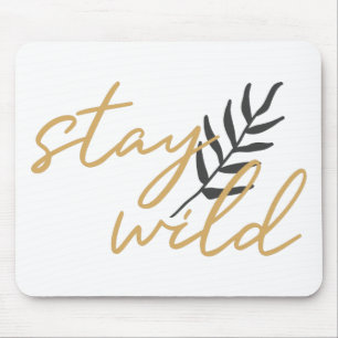 Stay Wild Mouse Mat