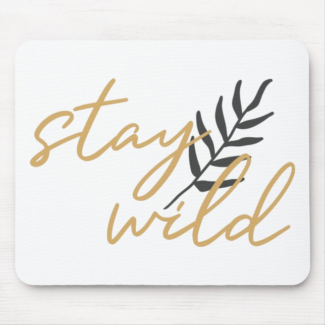 Stay Wild Mouse Mat (Front)