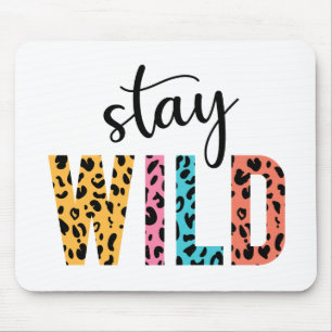 Stay Wild Mouse Mat