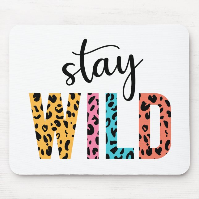 Stay Wild Mouse Mat (Front)
