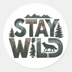 Stay Wild - Nature-Inspired Design Classic Round Sticker