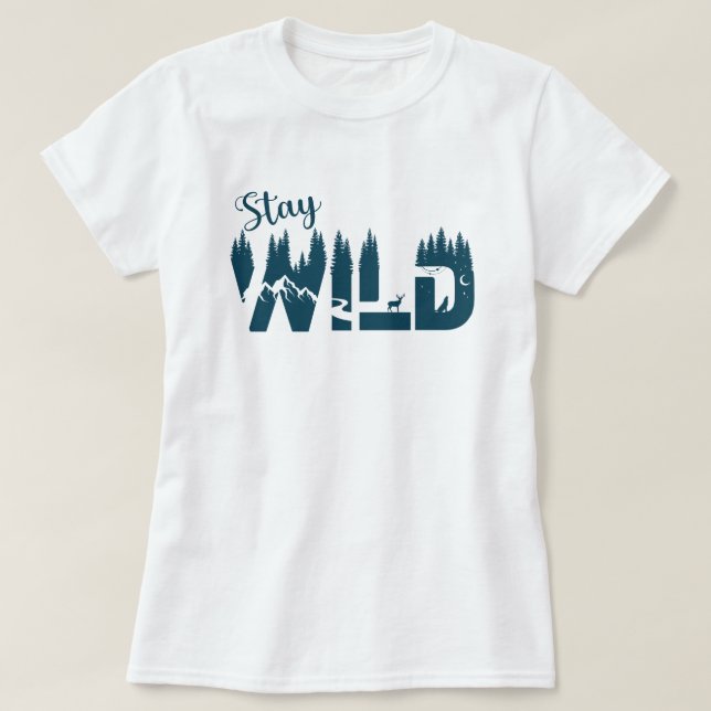 Stay Wild Nature T-Shirt (Design Front)