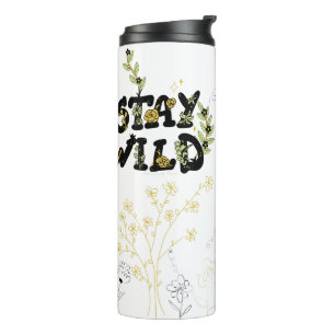 Stay Wild. Never Stop Growing. Thermal Tumbler