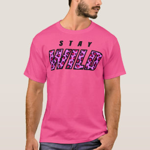 Stay Wild New Merch T-Shirt