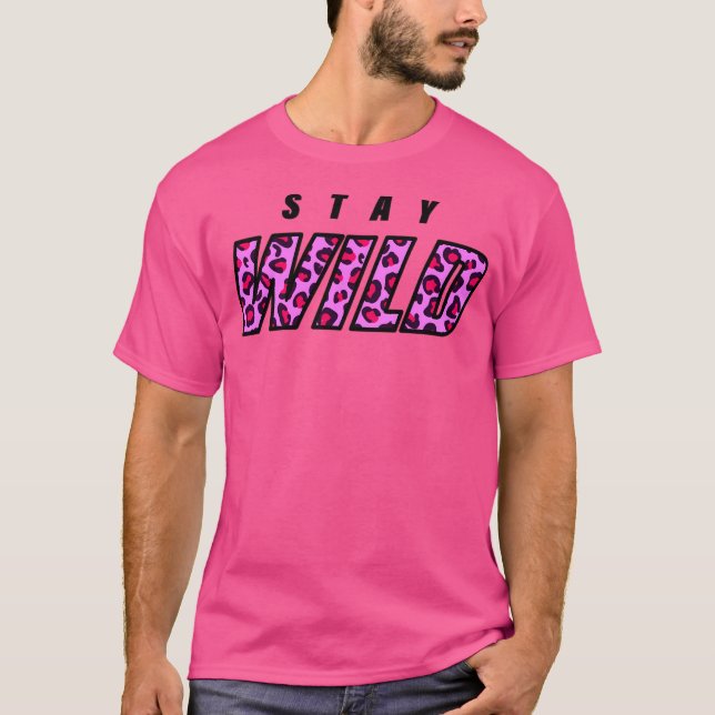 Stay Wild New Merch T-Shirt (Front)