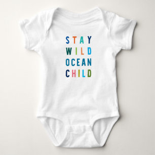 Stay Wild Ocean Child Baby Bodysuit