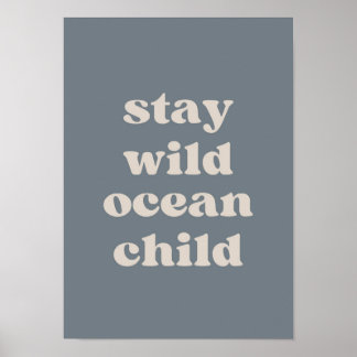 Stay Wild Ocean Child Poster