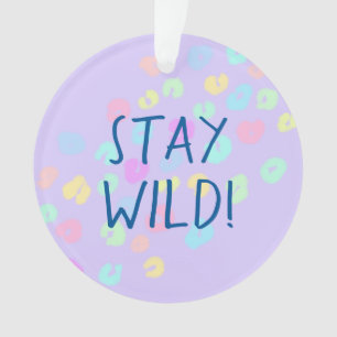 "Stay Wild!" Pastel Rainbow Leopard Print  Ornament