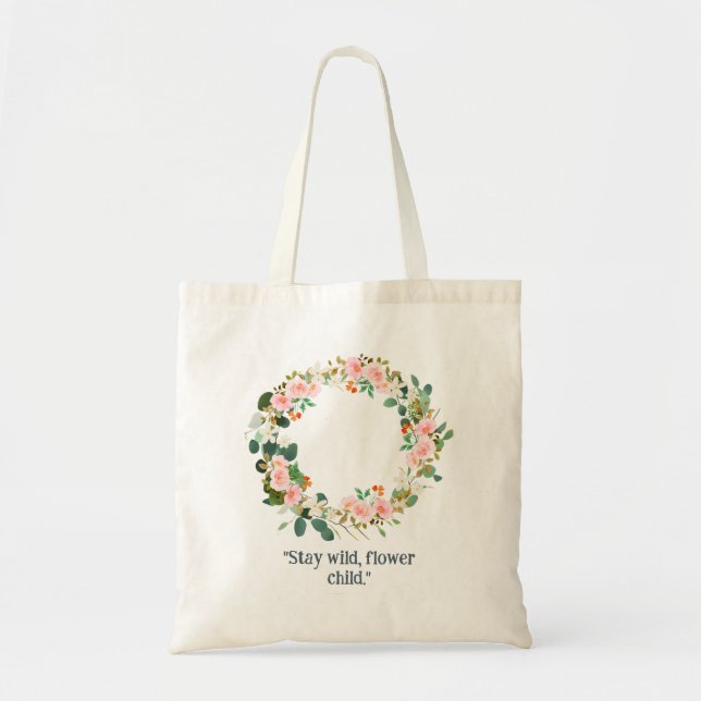 Stay Wild Pink Orange Elegant Floral Wreath Design Tote Bag (Front)