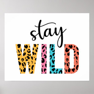 Stay Wild Poster
