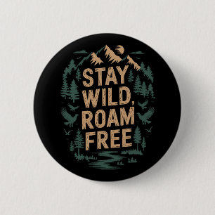 Stay Wild, Roam Free 6 Cm Round Badge