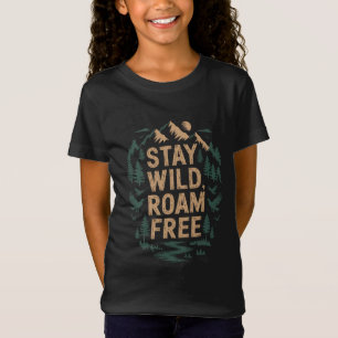 Stay Wild, Roam Free T-Shirt