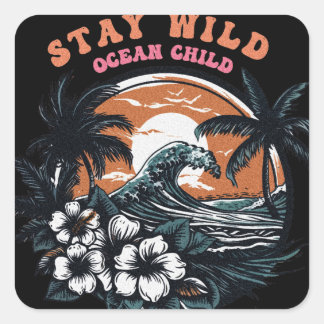 Stay Wild  Square Sticker