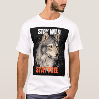 Stay wild stay free  T-Shirt