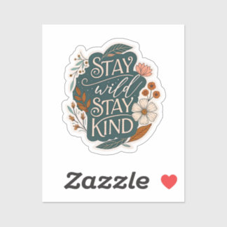 Stay Wild Stay Kind – Inspirational Laptop Sticker