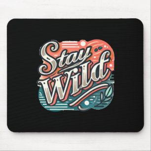 Stay Wild Sticker Trendy Hand-lettered Typography Mouse Mat