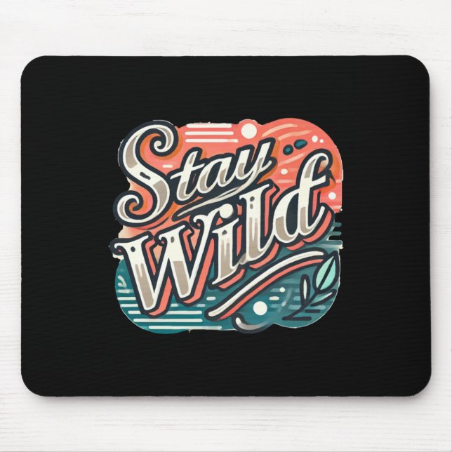 Stay Wild Sticker Trendy Hand-lettered Typography  Mouse Mat (Front)
