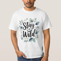 "Stay Wild" T-Shirt – Bold Style & Free Spirit