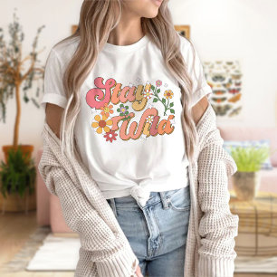 Stay Wild T-Shirt, Positive Vibes Shirt