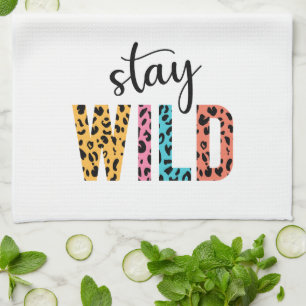 Stay Wild Tea Towel