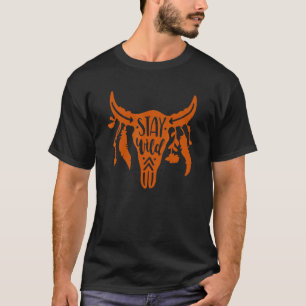 Stay Wild Texas Longhorn Bull Texas State Pride Me T-Shirt