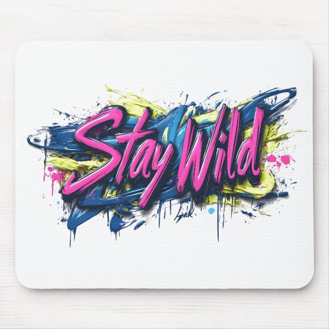 "Stay Wild" - Vibrant Graffiti-Style Text Design Mouse Mat (Front)