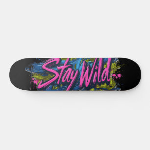 "Stay Wild" - Vibrant Graffiti-Style Text Design Skateboard
