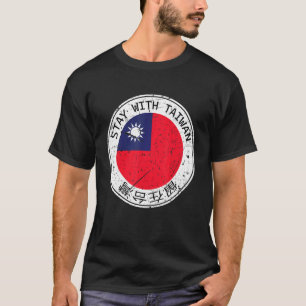 Stay With Taiwan  with Taiwanese Flag Support Taiw T-Shirt
