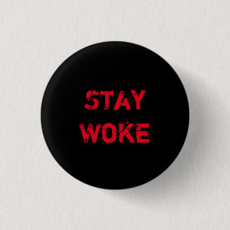 Stay Woke Button