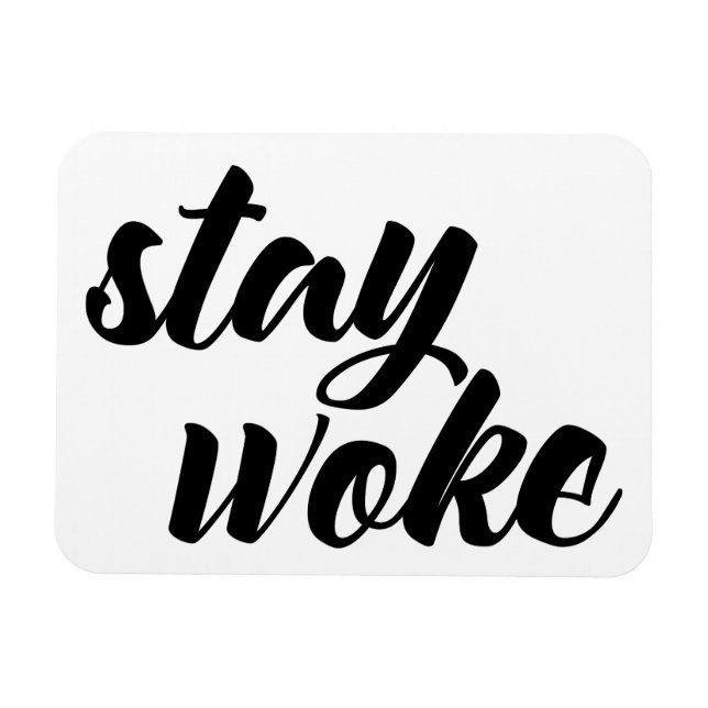 Stay Woke Magnet (Horizontal)