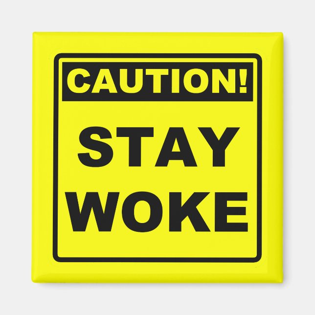 Stay Woke Meme Fridge Magnet (Front)