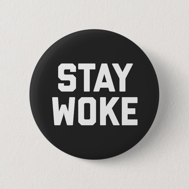 Stay Woke Quote 6 Cm Round Badge (Front)