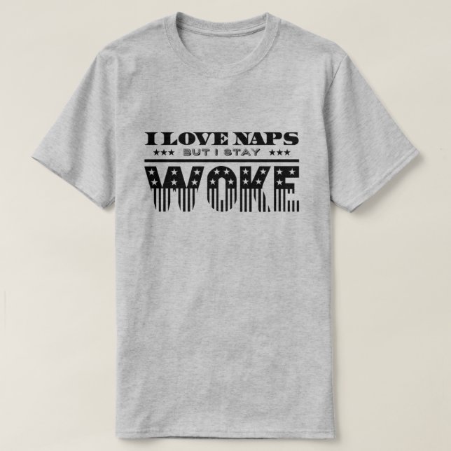 Stay Woke T-Shirt (Design Front)