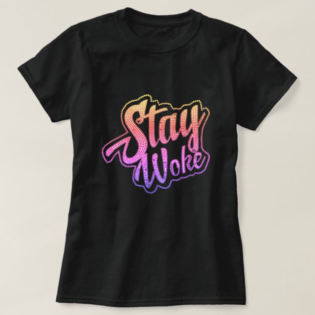 Stay Woke T-Shirt (Design Front)