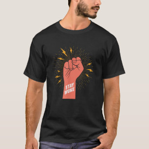 Stay Woke Woke Life T Shirt