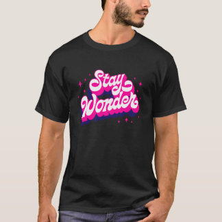 Stay wonder T-Shirt