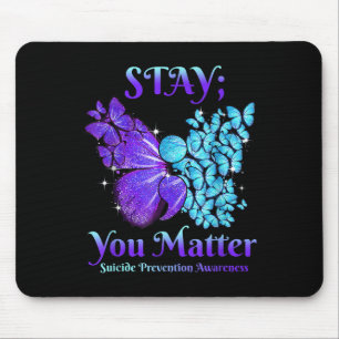Stay You Butterfly Semicolon Suicide Awareness Mouse Mat
