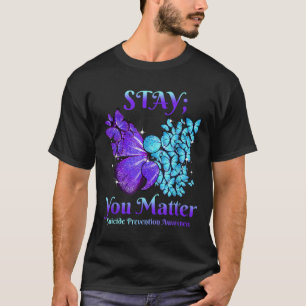 Stay You Butterfly Semicolon Suicide Awareness T-Shirt