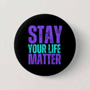 Stay You Life Problem Suicide Prevention Awareness 6 Cm Round Badge