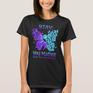 Stay You Matter Butterfly Semicolon Suicide Awaren T-Shirt