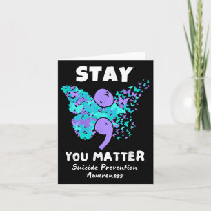 Stay You Suicide Prevention Awareness Butterfly Card