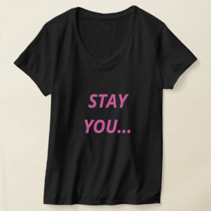 Stay You Tee