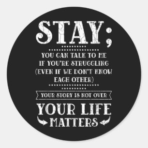 Stay Your Life S Suicide Prevention Awareness Grap Classic Round Sticker