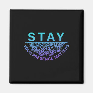 Stay Your Presence Problems Suicide Prevention Awa Magnet