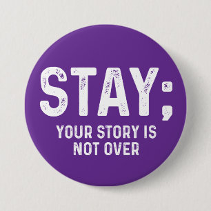 Stay Your Story Is Not Over 7.5 Cm Round Badge