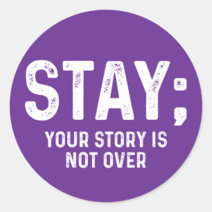 Stay Your Story Is Not Over Classic Round Sticker