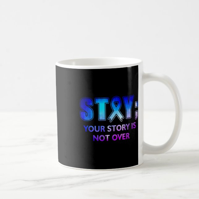 Stay Your-story Is Not Over Mental Health Awarenes Coffee Mug (Right)