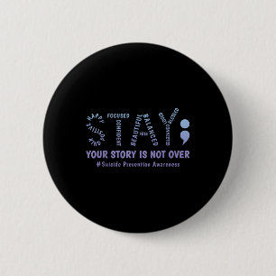Stay Your Story Is Not Over Mental Health Suicide 6 Cm Round Badge